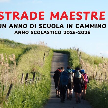 Un anno di scuola in cammino: il racconto del viaggio di Strade Maestre 2025-2026
